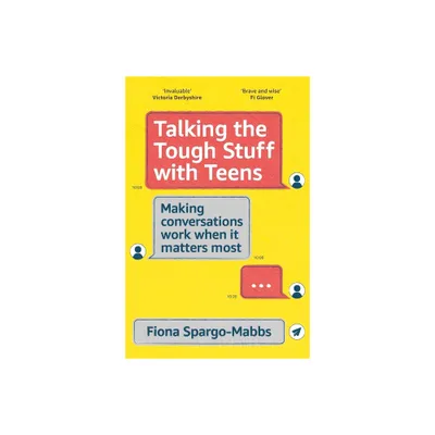 Talking the Tough Stuff with Teens - by Fiona Spargo-Mabbs (Paperback)