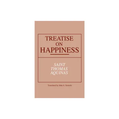 Treatise on Happiness - (Notre Dame Great Books) by Thomas Aquinas (Paperback)