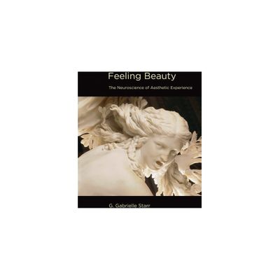 Feeling Beauty - by G Gabrielle Starr (Paperback)