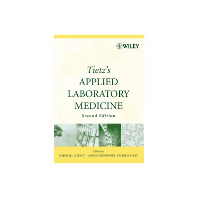 Tietzs Applied Laboratory Medicine - 2nd Edition by Mitchell G Scott & Ann M Gronowski & Charles S Eby (Paperback)