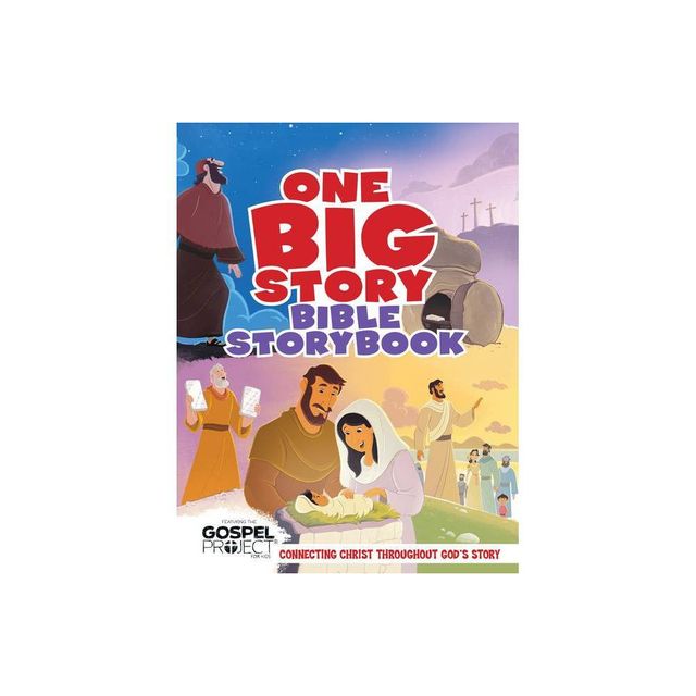 One Big Story Bible Storybook, Hardcover - by B&h Kids Editorial