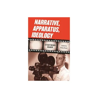 Narrative, Apparatus, Ideology - by Philip Rosen (Paperback)