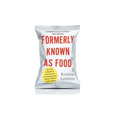 Formerly Known As Food - by Kristin Lawless (Paperback)