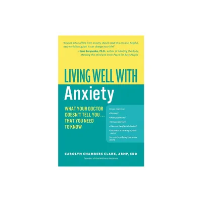 Living Well with Anxiety - (Living Well (Collins)) by Carolyn Chambers Clark (Paperback)