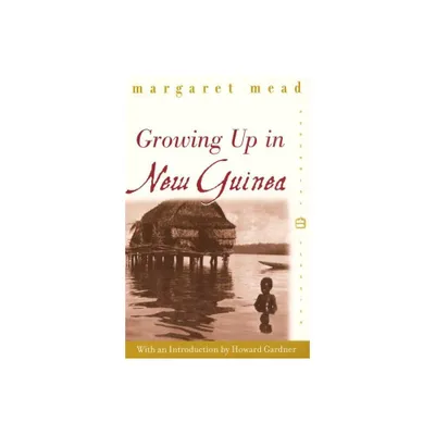 Growing Up in New Guinea - (Perennial Classics) by Margaret Mead (Paperback)