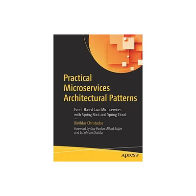 Practical Microservices Architectural Patterns - by Binildas Christudas (Paperback)