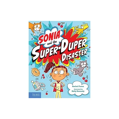 Sonia and the Super-Duper Disaster - by Rachel Funez (Hardcover)