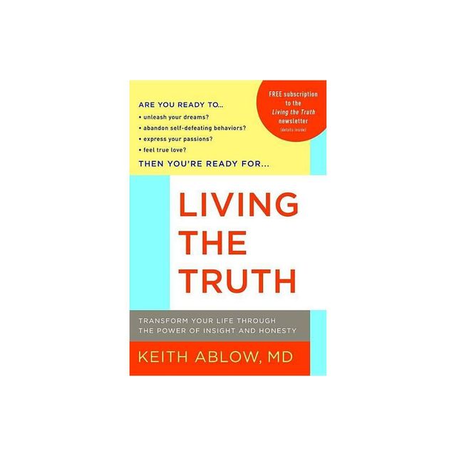 Living the Truth - by Keith Ablow (Paperback)