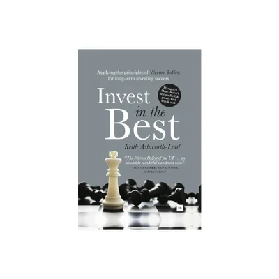 Invest In The Best - by Keith Ashworth-Lord (Hardcover)