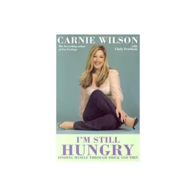 Im Still Hungry - by Carnie Wilson (Paperback)