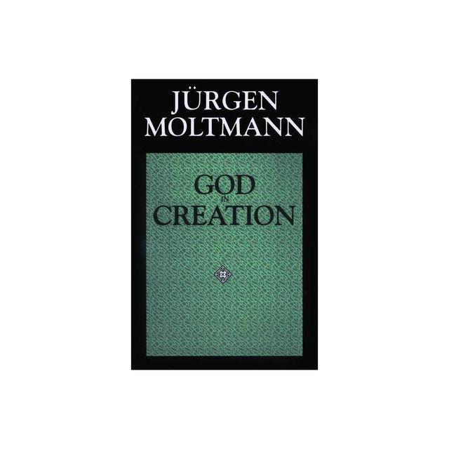 God in Creation - (Gifford Lectures) by Jrgen Moltmann (Paperback)