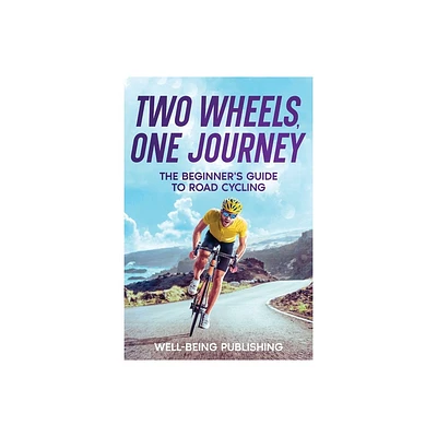 Two Wheels, One Journey - by Well-Being Publishing (Paperback)