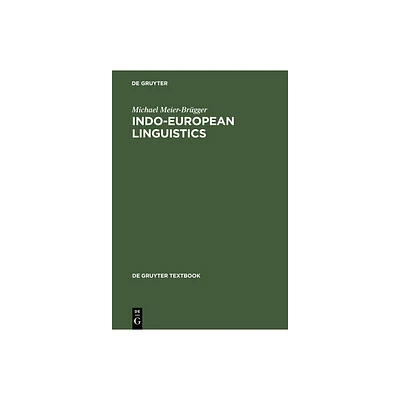 Indo-European Linguistics - (De Gruyter Textbook) by Michael Meier-Brgger (Hardcover)