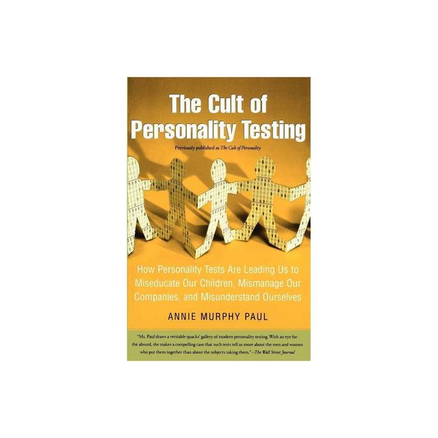 The Cult of Personality Testing - by Annie Murphy Paul (Paperback)