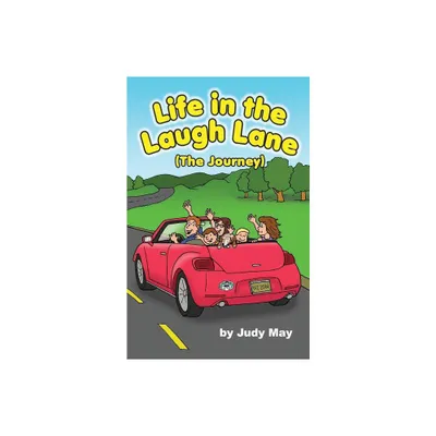 Life in the Laugh Lane - by Judy May (Paperback)