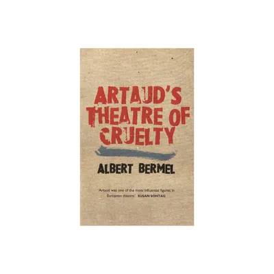 Artauds Theatre of Cruelty - (Plays and Playwrights) by Albert Bermel (Paperback)