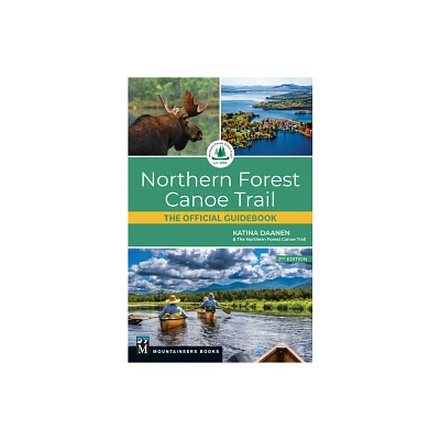 Northern Forest Canoe Trail - 2nd Edition by Northern Forest Canoe Trail & Katina Daanen (Paperback)