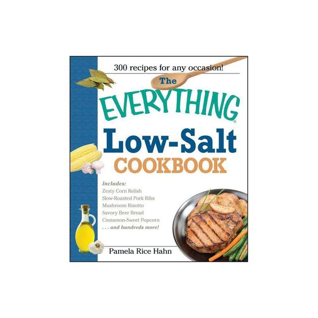 The Everything Low Salt Cookbook Book - (Everything(r)) by Pamela Rice Hahn (Paperback)