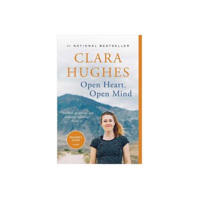 Open Heart, Open Mind - by Clara Hughes (Paperback)