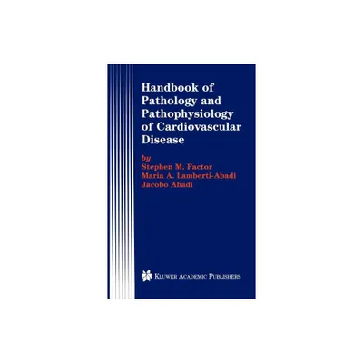 Handbook of Pathology and Pathophysiology of Cardiovascular Disease - (Developments in Cardiovascular Medicine) (Hardcover)