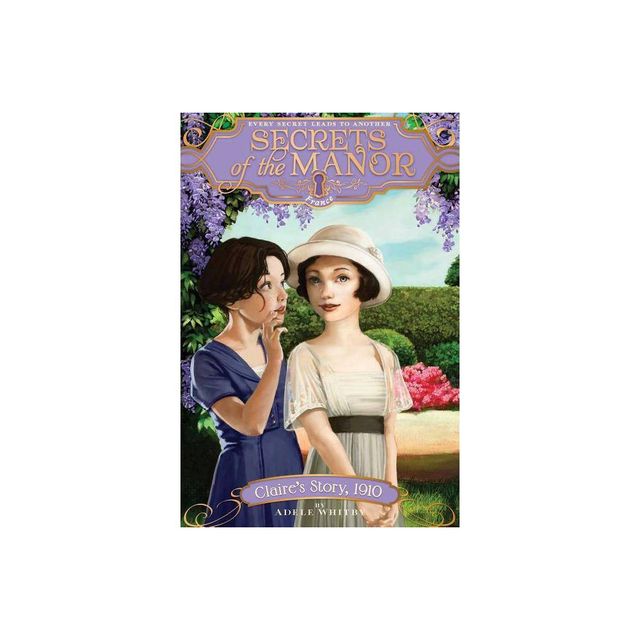 Claires Story, 1910, 8 - (Secrets of the Manor) by Adele Whitby (Paperback)