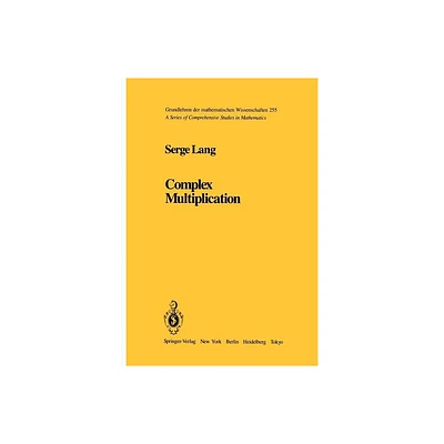 Complex Multiplication - (Grundlehren Der Mathematischen Wissenschaften) by S Lang (Paperback)