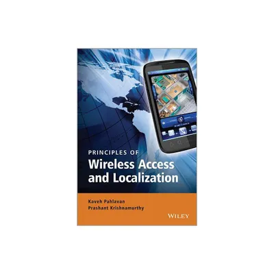 Principles of Wireless Access - by Kaveh Pahlavan & Prashant Krishnamurthy (Hardcover)