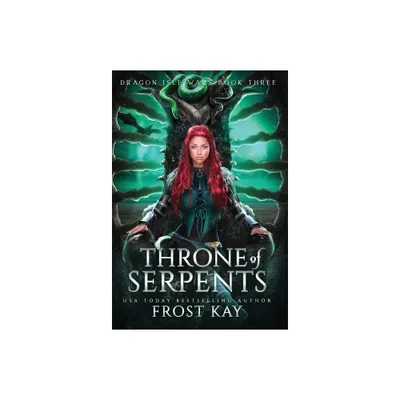 Throne of Serpents - by Frost Kay (Hardcover)