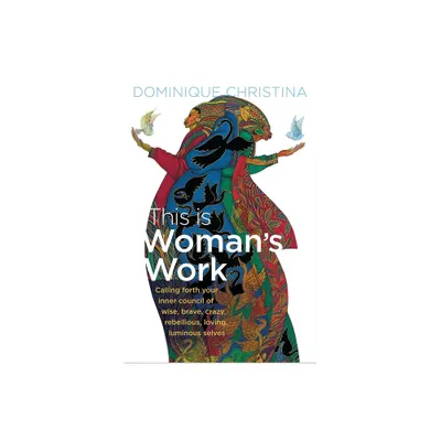 This Is Womans Work - by Dominique Christina (Paperback)