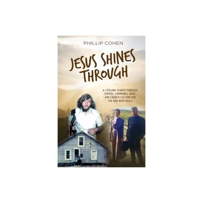 Jesus Shines Through - by Phillip Cohen (Paperback)