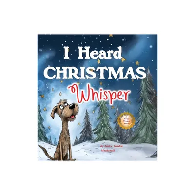 I Heard Christmas Whisper - by Janice Garden MacDonald (Hardcover)