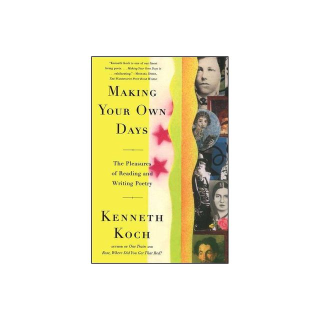 Making Your Own Days - by Kenneth Koch (Paperback)