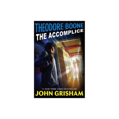 Theodore Boone : The Accomplice - By John Grisham ( Hardcover )