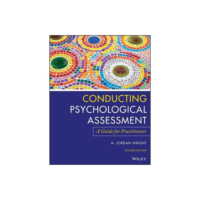 Conducting Psychological Assessment - 2nd Edition by A Jordan Wright (Paperback)