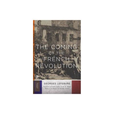 The Coming of the French Revolution - (Princeton Classics) by Georges Lefebvre (Paperback)