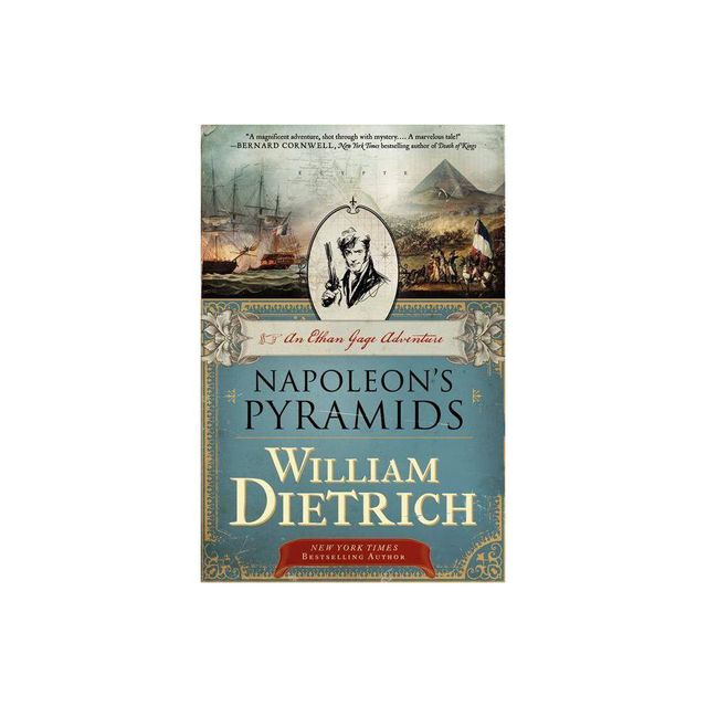 Napoleons Pyramids - (Ethan Gage Adventures) by William Dietrich (Paperback)