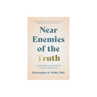 Near Enemies of the Truth - by Christopher D Wallis (Hardcover)