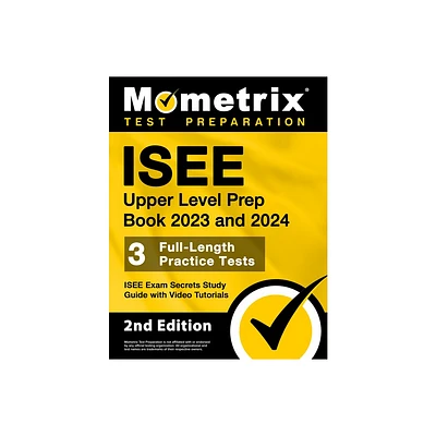 ISEE Upper Level Prep Book 2023 and 2024 - 3 Full-Length Practice Tests, ISEE Exam Secrets Study Guide with Video Tutorials - by Matthew Bowling