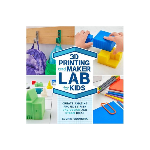 3D Printing and Maker Lab for Kids - by Eldrid Sequeira (Paperback)