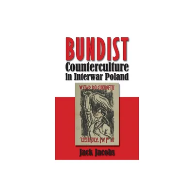 Bundist Counterculture in Interwar Poland - (Modern Jewish History) by Jack Jacobs (Paperback)