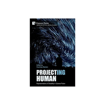 Project(ing) Human - (Critical Media Studies) by Courtney Stanton (Paperback)