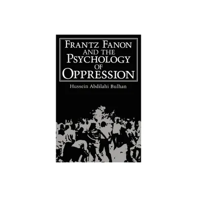 Frantz Fanon and the Psychology of Oppression