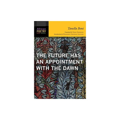 Future Has an Appointment with the Dawn - (African Poetry Book) by Tanella Boni (Paperback)