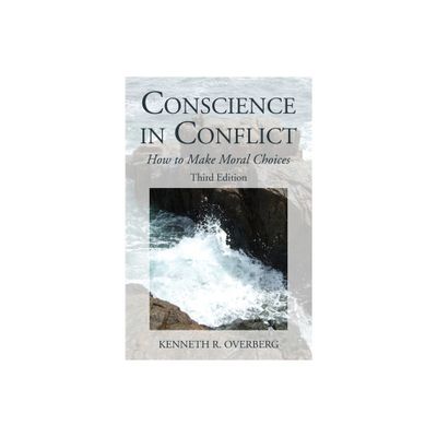 Conscience in Conflict - 2nd Edition by Kenneth R Overberg (Paperback)