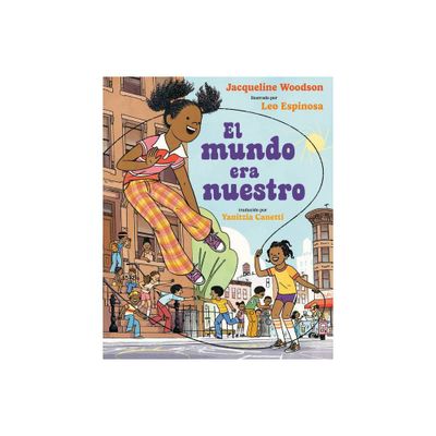 El Mundo Era Nuestro - by Jacqueline Woodson (Hardcover)