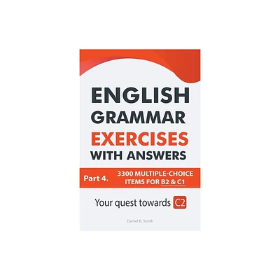 English Grammar Exercises With Answers Part 4 - by Daniel B Smith (Paperback)