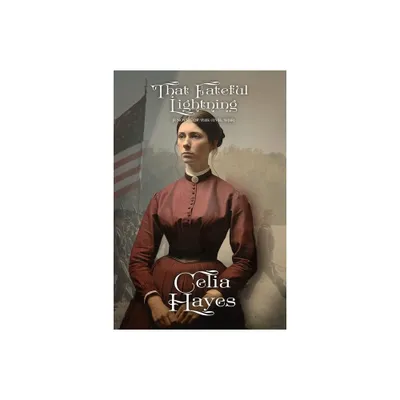 That Fateful Lightning - by Celia D Hayes (Paperback)