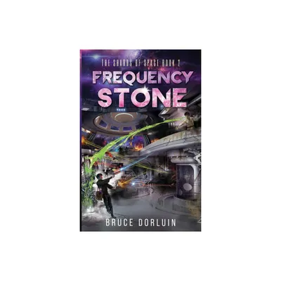 Frequency Stone - (The Shards of Space) by Bruce Dorluin (Paperback)