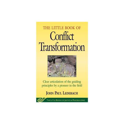 Little Book of Conflict Transformation - (Justice and Peacebuilding) by John Lederach (Paperback)