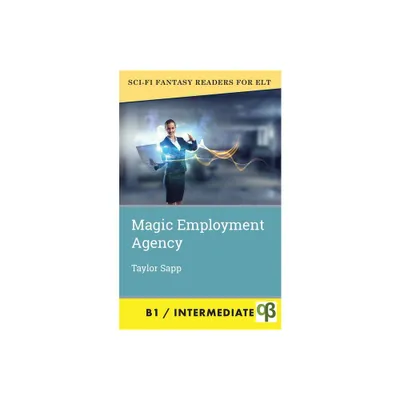 Magic Employment Agency - (Sci-Fi Fantasy Readers for ELT) by Taylor Sapp (Paperback)